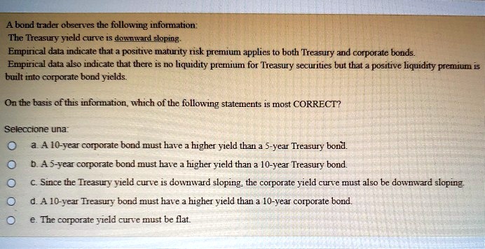 Which Of The Following Statements Is Incorrect Regarding Treasury Regulations SOLVED: A bond trader observes the following information: The Treasury