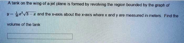 atank on the wing of 8 jet plane i formed by revolving the region ...