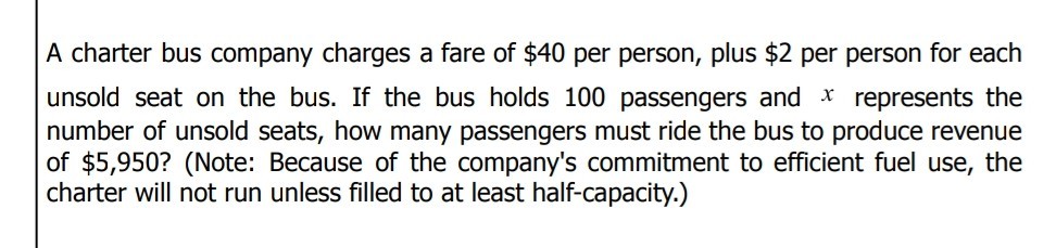 A charter bus company charges a fare of $ 40 per person, plus $ 2 per ...