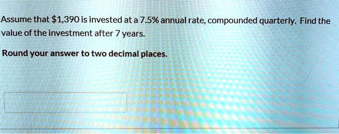 Assume that 1,390 is invested at a 7.5% annual rate, compounded quarterly. Find the value of the investment after 7 years.

Round your answer to two decimal places.