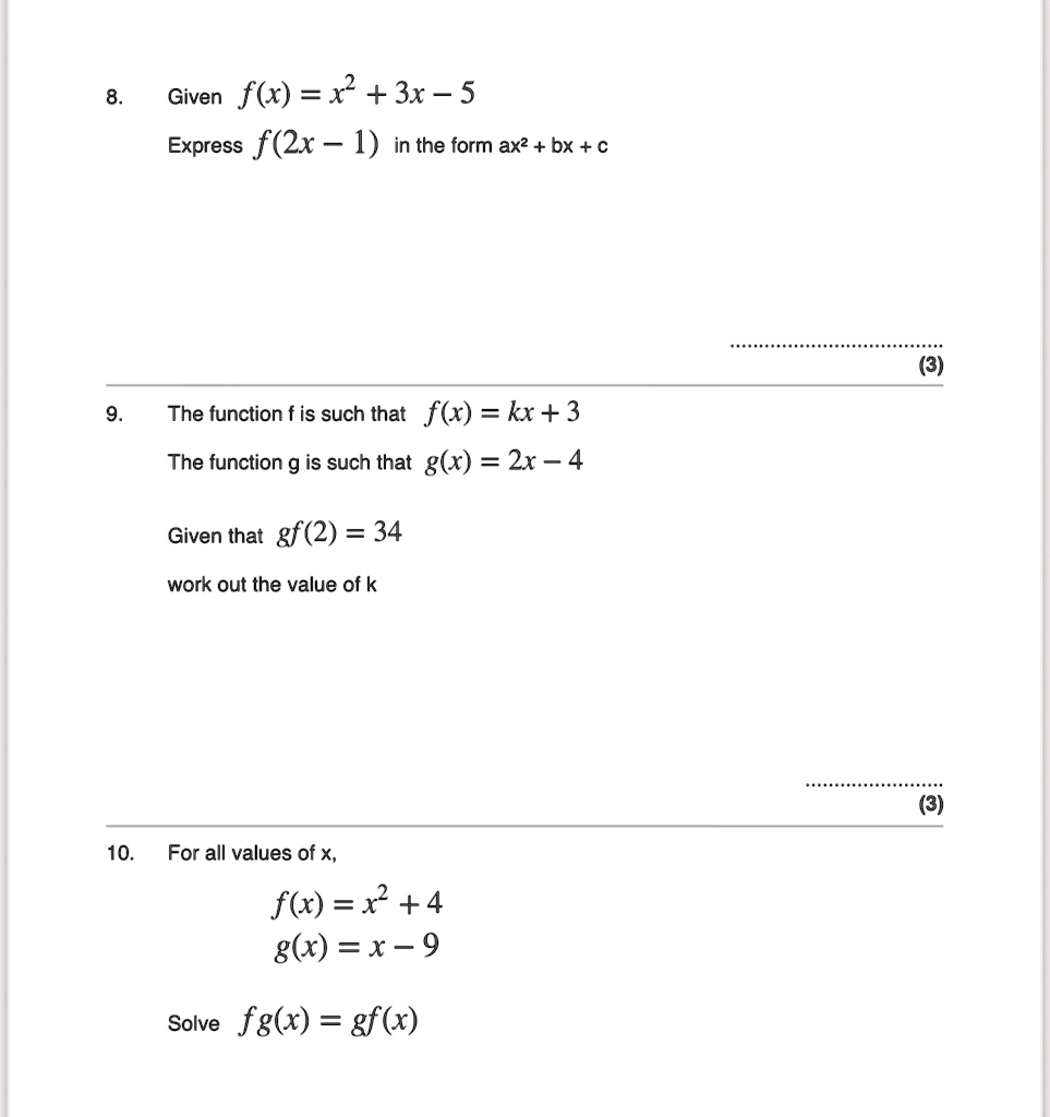8 given fx x2 3x 5 express f2x 1 in the form ax2 bx c 9 the function f is such that fx kx 3 the function g is such that gx 2x 4 given that gf2 34 work out the value of k 10 for all values of 42494