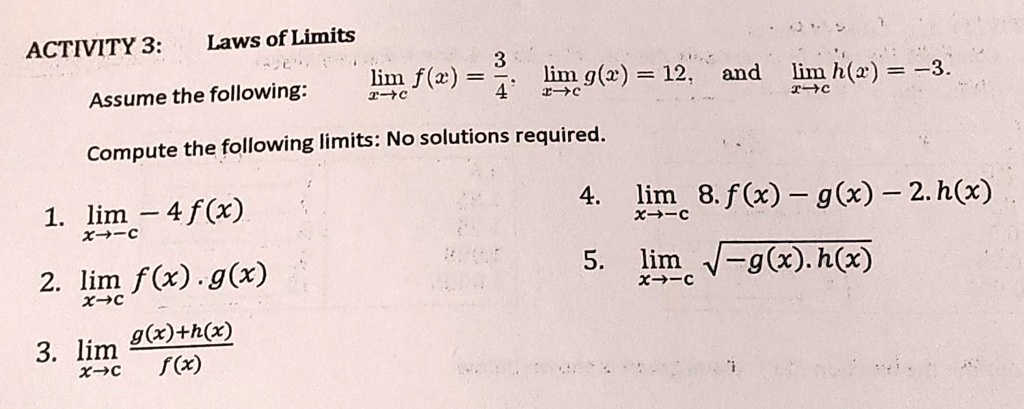 Solved Activity 3 Laws Of Limits Lim F Lim G 2 12 And Lim H E 3 Assume The Following 1 C T C I7c The Following Limits No Solutions Required Compute 4 Lim 8 F