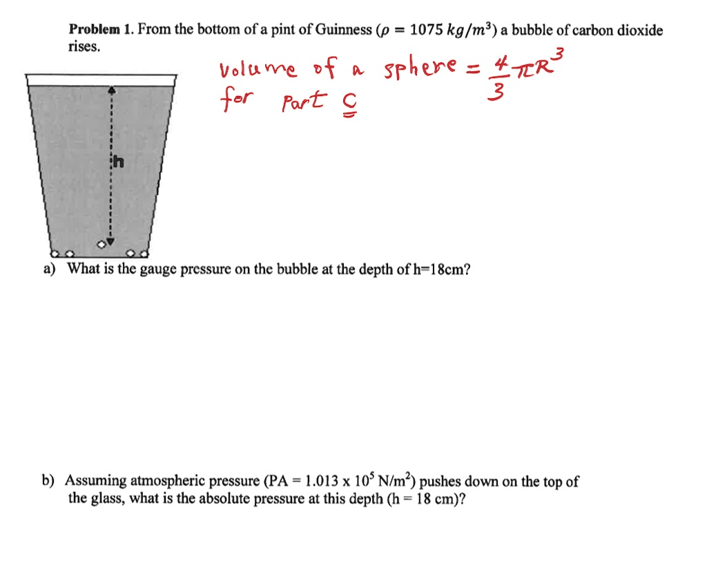 Solved Problem 1 From The Bottom Of A Pint Of Guinness P 1075 Kg M A Bubble Of Carbon Dioxide Rises Volu Me F 0 Sphere Ttr For 3 Fart C What Is