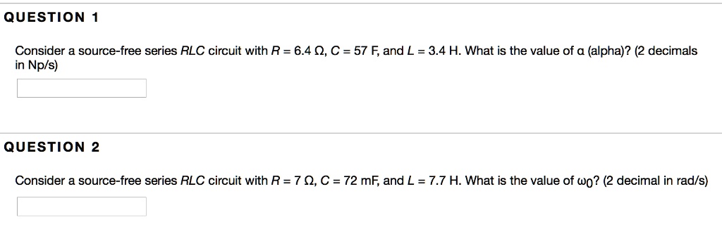 SOLVED: QUESTION 1 Consider a source-free series RLC circuit with R = 6 ...