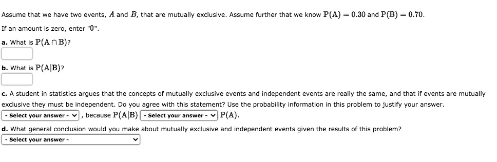 SOLVED: Assume That We Have Two Events, A And B, That Are Mutually ...