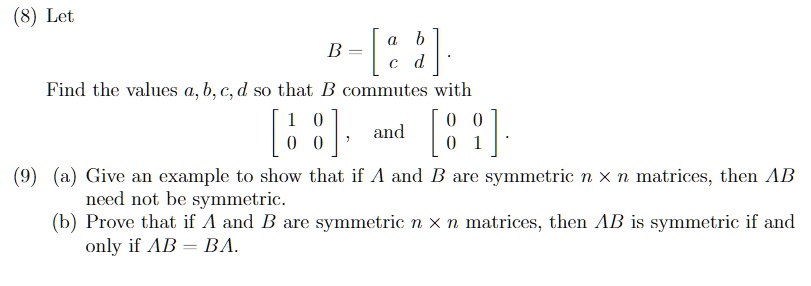 SOLVED: (8) Let B Find The Values A.b.c.d So That B Commutes With And ...