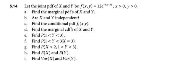 SOLVED: Letthe joint pdf of X and Y be f(xy)=12e Fel X > 0, Y >0 Find ...