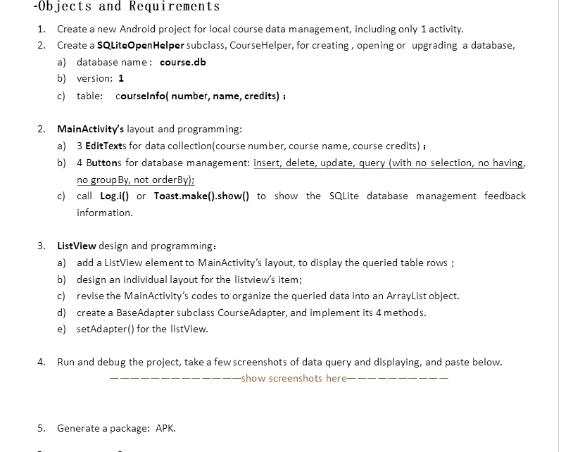 SOLVED: USING JAVA FOR ANDROID APP -Objects and Requirements 1. Create ...