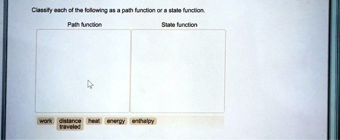 SOLVED: Classify each of the following as a path function or a state ...
