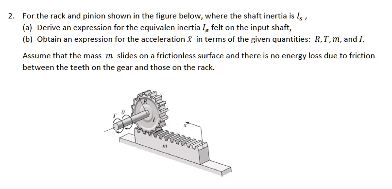 please answer part b 2for the rack and pinion shown in the figure below ...