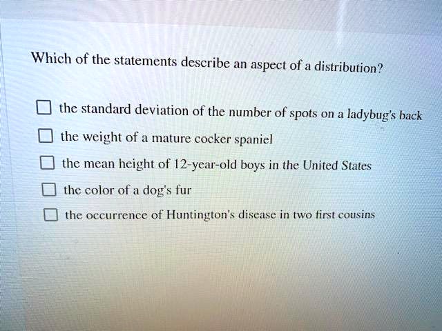 Which Of The Statements Describe An Aspect Of A Distribution