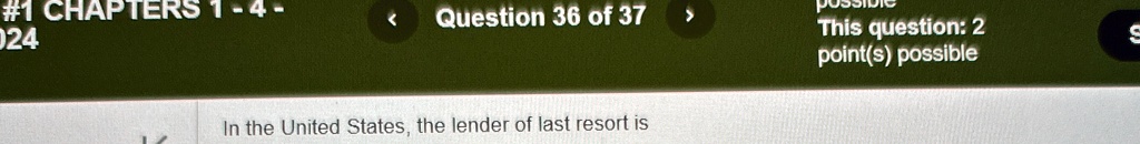 In the United States, the lender of last resort is
