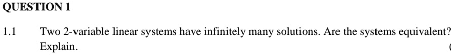 question 1 11 two 2 variable linear systems have infinitely many solutions are the systems equivalent explain 45898