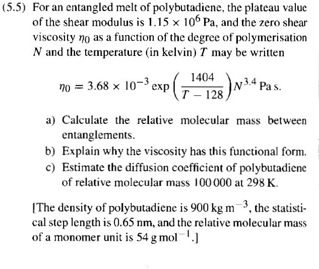 SOLVED (5.5 For an entangled melt of polybutadiene,the plateau value