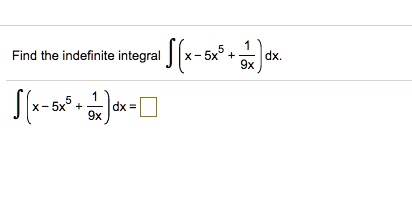 find the indefinite integral 5x5 dx 37275