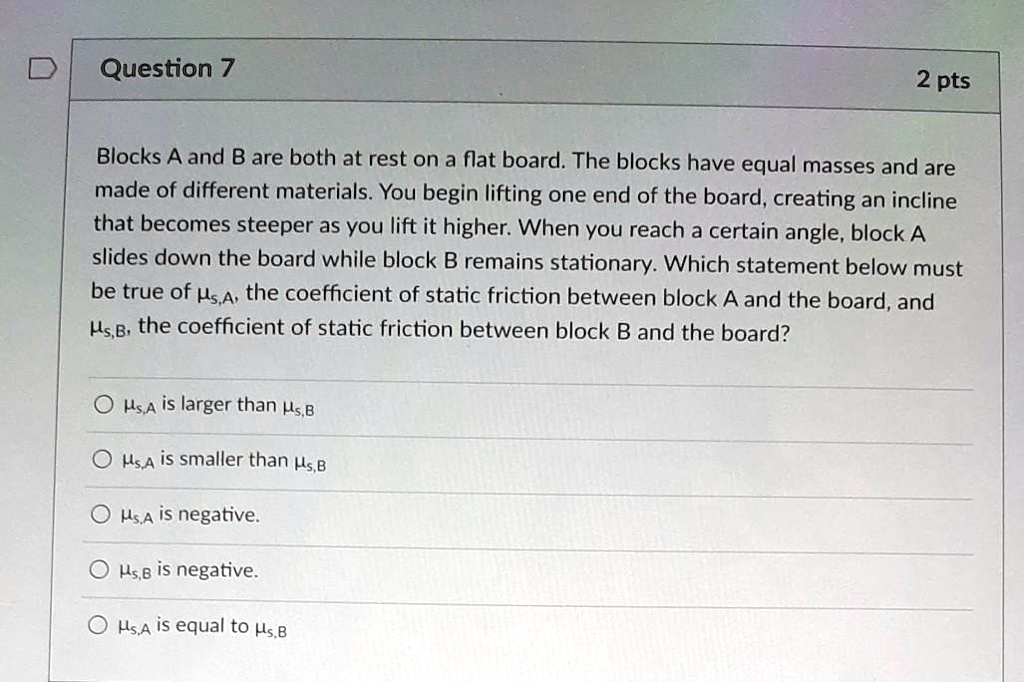 SOLVED: Blocks A and B are both at rest on a flat board. The blocks ...