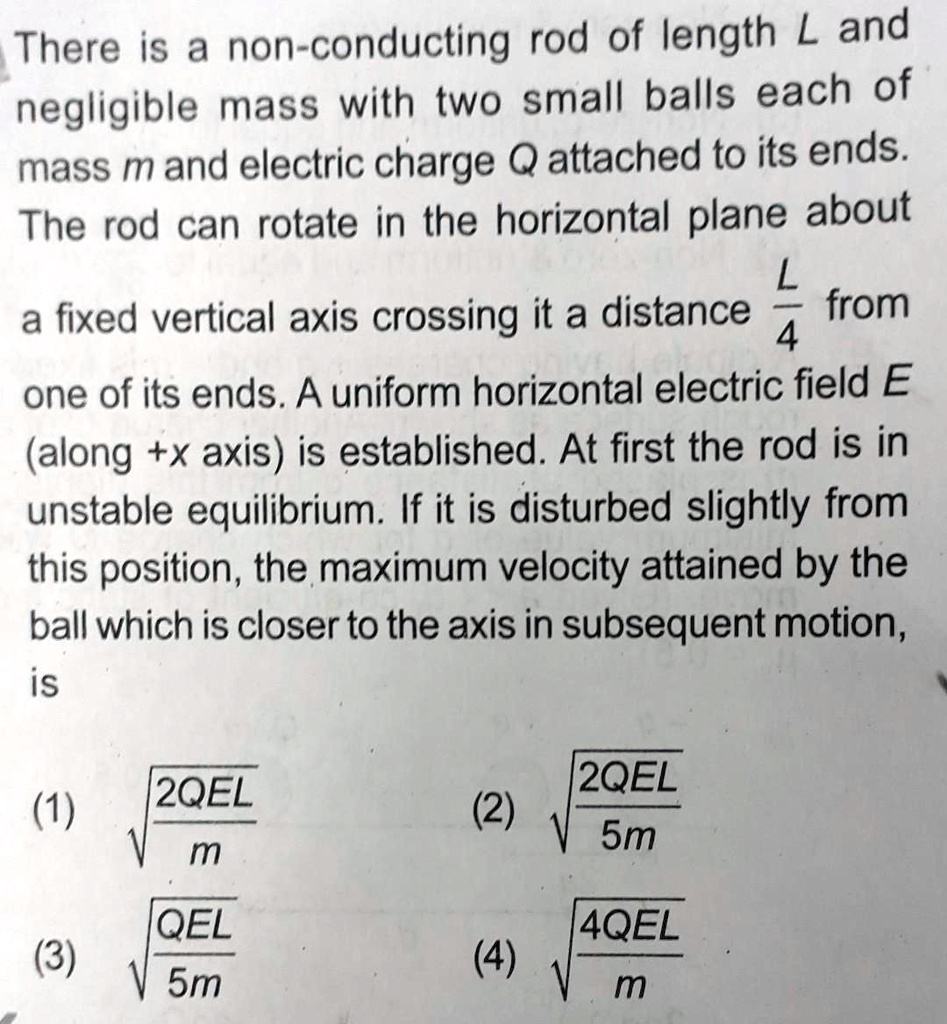 There is a non-conducting rod of length L and negligible mass with two ...