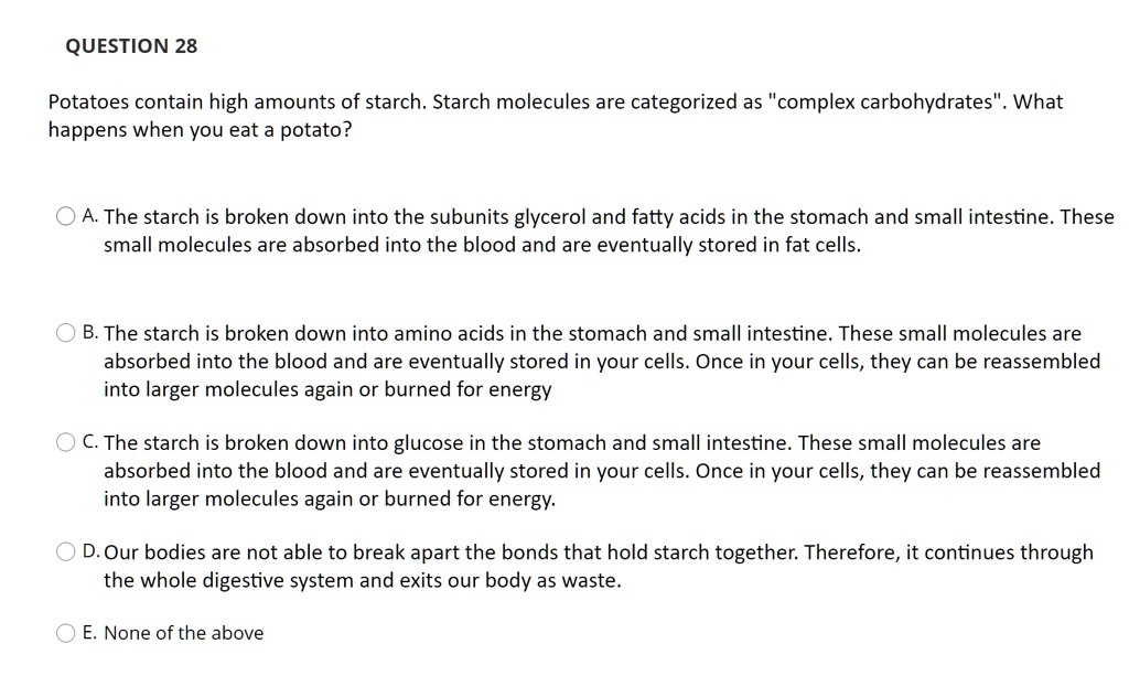 SOLVED QUESTION 28 Potatoes contain high amounts of starch Starch molecules are categorized as