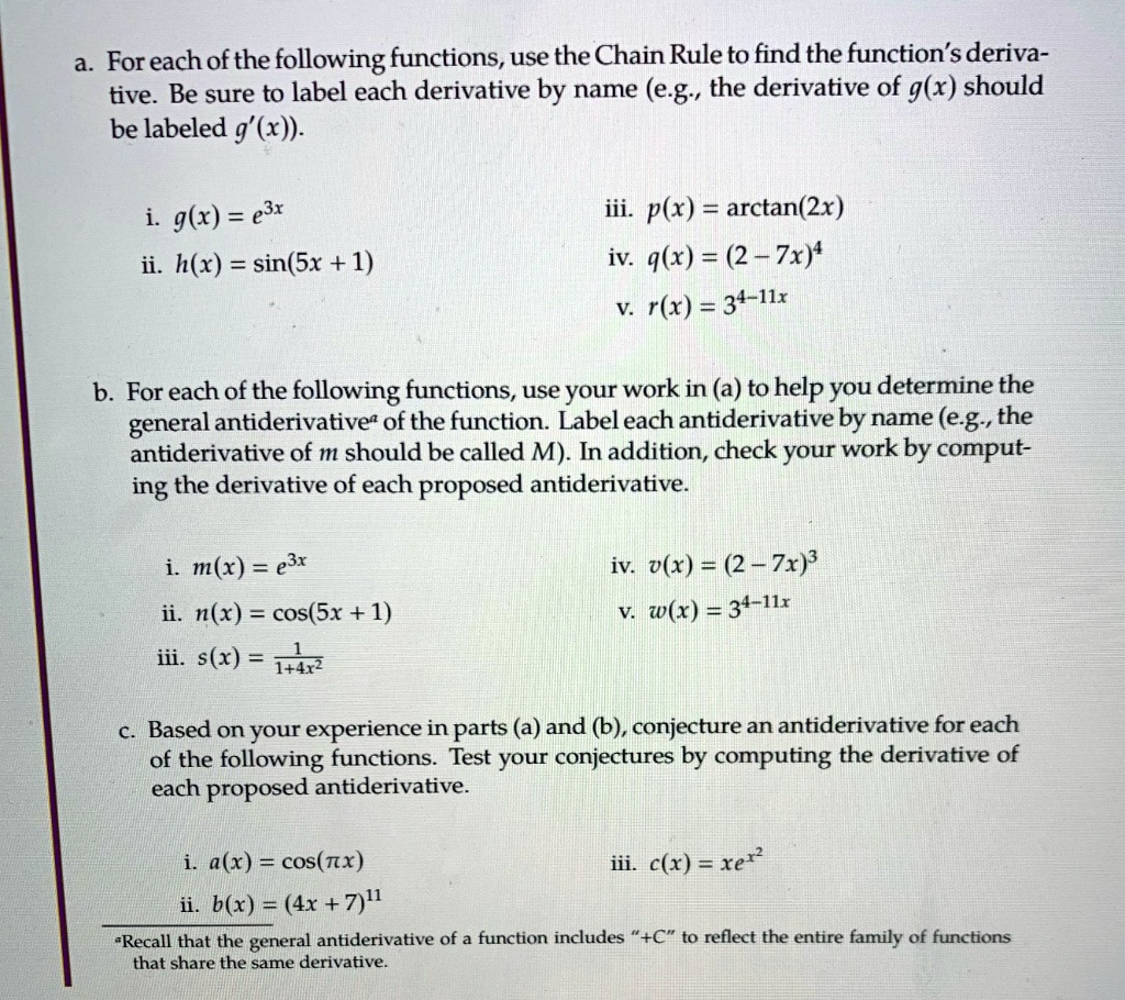 Solved For Each Of The Following Functions Use The Chain Rule To Find The Function S Deriva Tive Be Sure To Label Each Derivative By Name Eg The Derivative Of G X Should Be Labeled