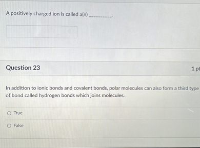 Solved: A Positively Charged Ion Is Called A(n) Question 23 In Addition 