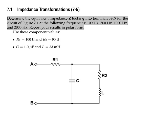 7.1 Impedance Transformations (7-5) Determine the equivalent...