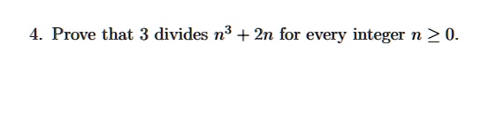 SOLVED: Prove that 3 divides n3 + Zn for every integer n > 0.