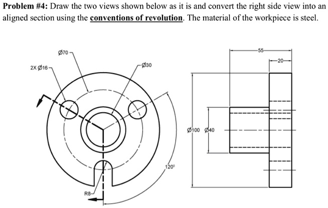 SOLVED: Problem #4: Draw the two views shown below as it is and convert ...