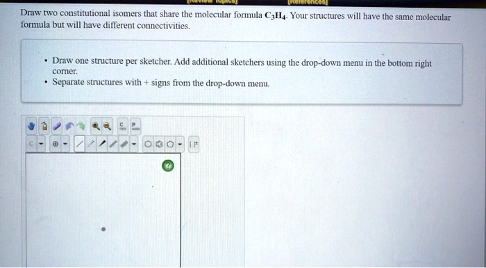 SOLVED: Draw two constitutional isomers that share the molecular ...