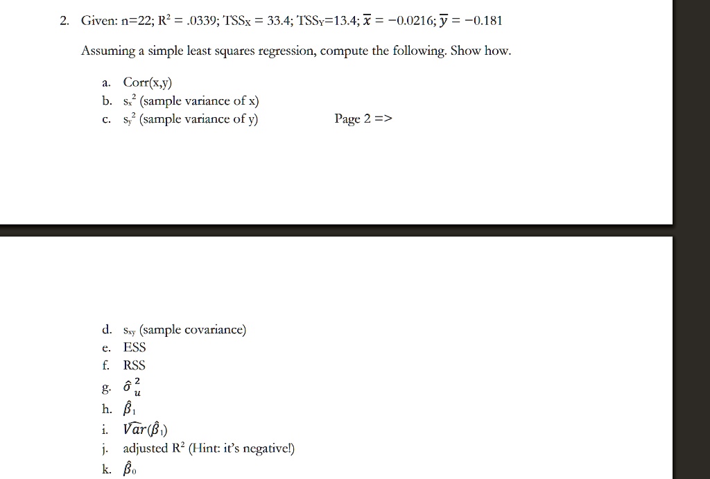 Solved Given N 22 R 0339 Tssx 33 4 Tss 13 4 X 0 0216 Y 0 181 Assuming Simple Least Squares Regression Compute The Following Show How Corr X Y Sample Variance Of X Sample Variance Ofy Page