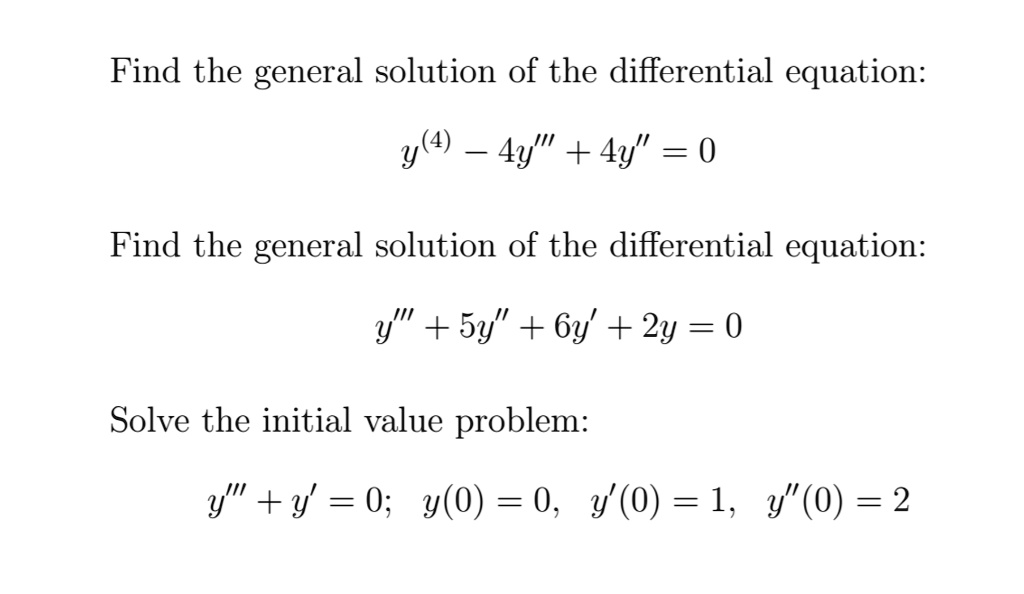 Solved Find The General Solution Of The Differential Equation Y 4 4y Solved Find The General Solution Of The Differential Equation Y 4 4y