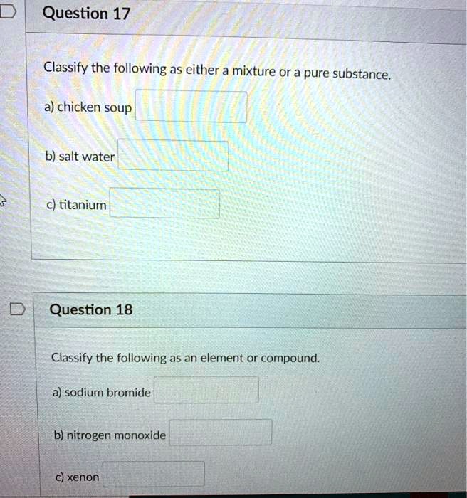 SOLVED Question 17 Classify the following as either a mixture or a