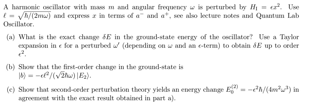 SOLVED: A harmonic oscillator with mass m and angular frequency Ï‰ is ...