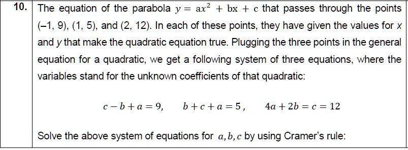 Solved 10 The Equation Of The Parabola Y Ax2 Bx C That Passes Through The Points 1 9 1 5 And 2 12 In Each Of These Points They Have Given