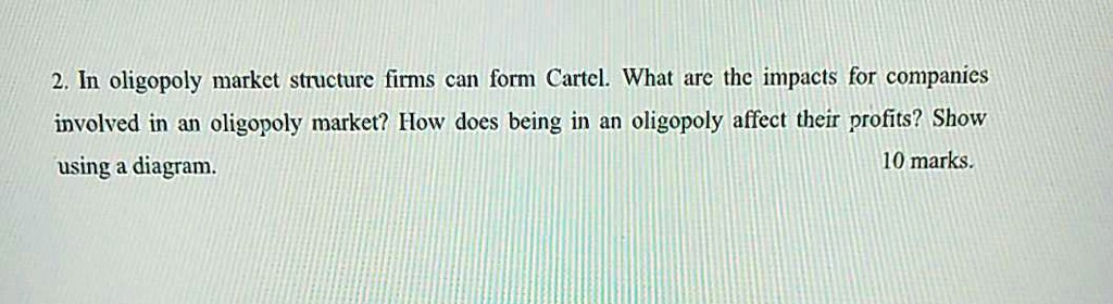 solved-2-in-oligopoly-market-structure-firms-can-form-cartel-what-are