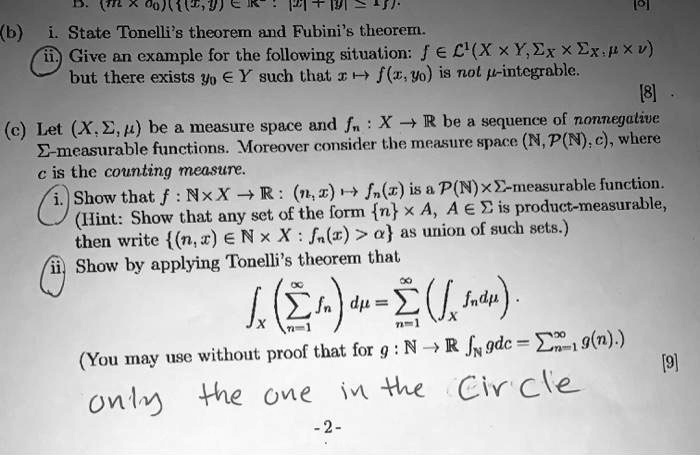 Solved Xou Tsin A Ftivi 6 State Tonelli 8 Theorer And Fubini S Theoren Give An Example For The Following Situation J A C Xxy Exxex Exv But There Exists A Y Guch
