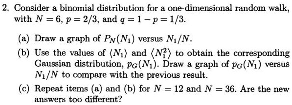 SOLVED: Consider binomial distribution for one-dimensional random walk ...