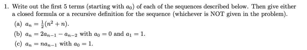 SOLVED: Write out the first 5 terms (starting with a0) of each of the ...