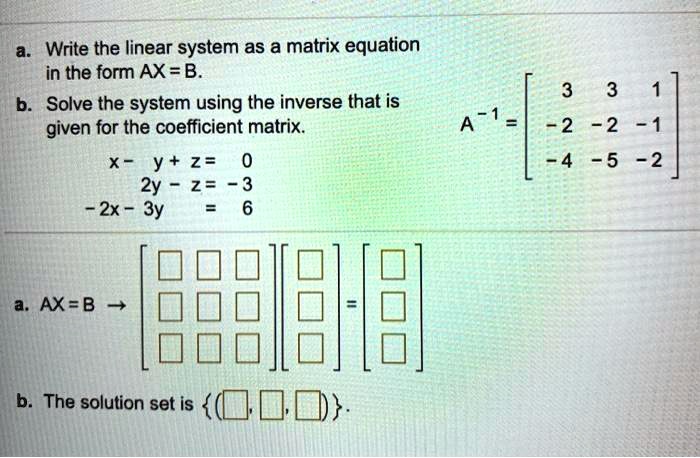 SOLVED: Write The Linear System As A Matrix Equation In The Form AX=B ...