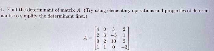 VIDEO solution: Find the determinant of matrix A. (Try using elementary ...