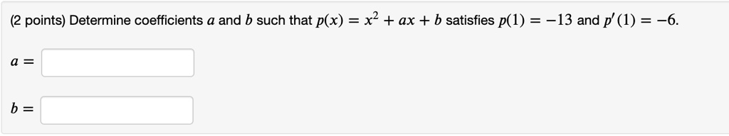 SOLVED: Points) Determine Coefficients A And B Such That P(x) X2 + Ax ...