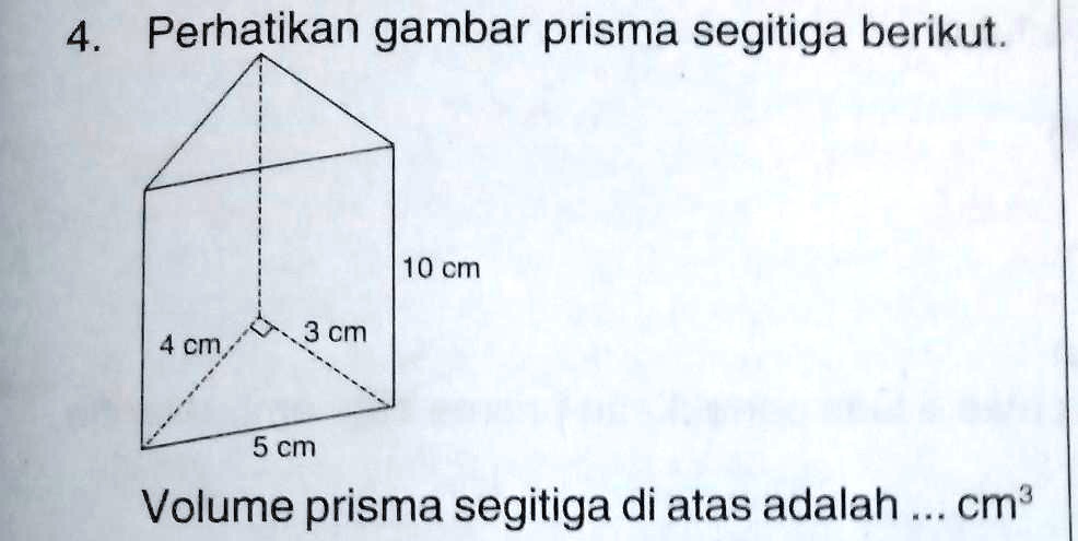 SOLVED: dijawab ya kaka sama pakai caranya yah. tolong bangett kak besok  soalnya udah ditumpukyang betul aku like,follow,kasih bintang,tapi jangan  ngasal!.Ngasal?laporkan!!.aku kasih point lumayan nihh.. 4 Perhatikan  gambar prisma segitiga berikut. 10