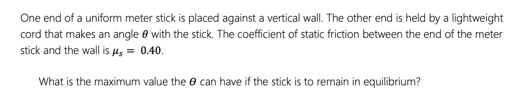 SOLVED: One end of a uniform meter stick is placed against a vertical ...