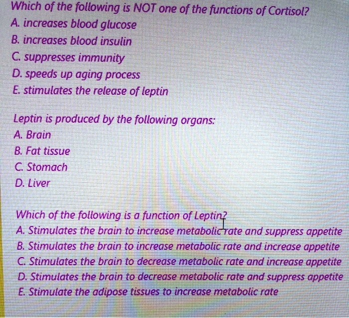 Which Of The Following Suppresses Appetite SOLVED: Which of the following is NOT one of the functions of Cortisol