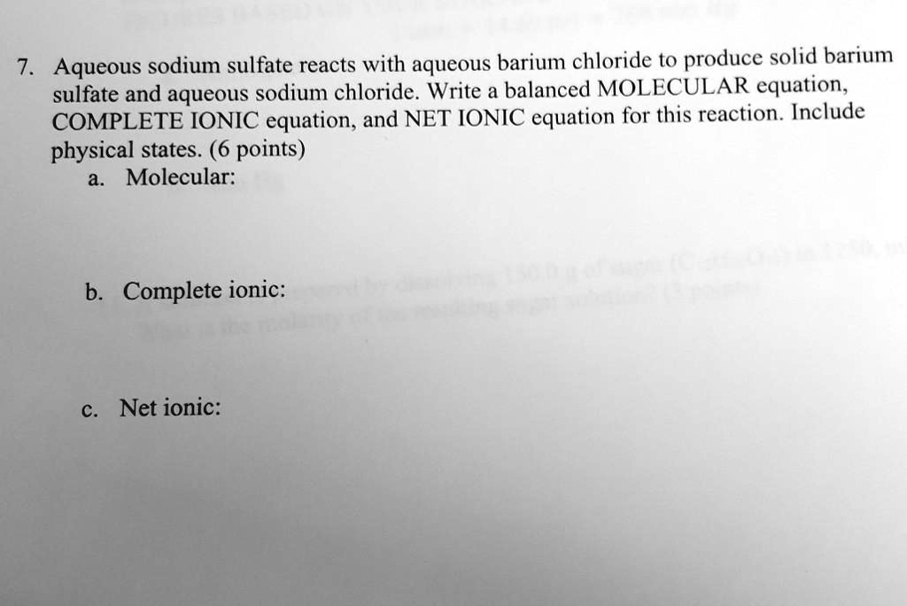 SOLVED 7 Aqueous sodium sulfate reacts with aqueous barium chloride to produce solid barium