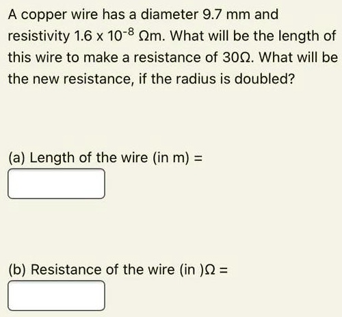SOLVED:A copper wire has a diameter 9.7 mm and resistivity 1.6 X 10-8 ...
