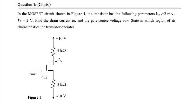 SOLVED: In the MOSFET circuit shown in Figure 1, the transistor has the ...