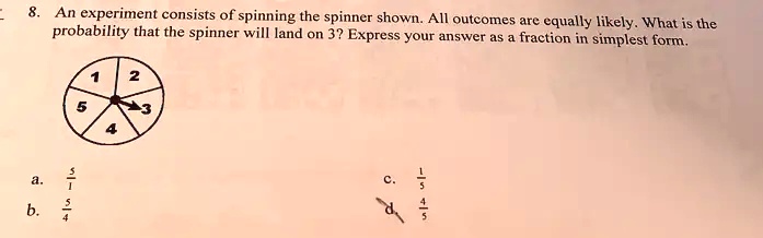 SOLVED: An experiment consists of spinning the spinner shown. All ...