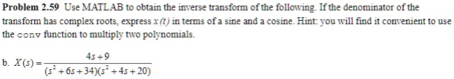 SOLVED: Problem 2.59: Use MATLAB to obtain the inverse transform of the ...