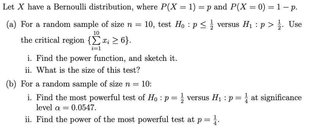 SOLVED: Let X have a Bernoulli distribution; where P(X = 1) = p and P(X ...