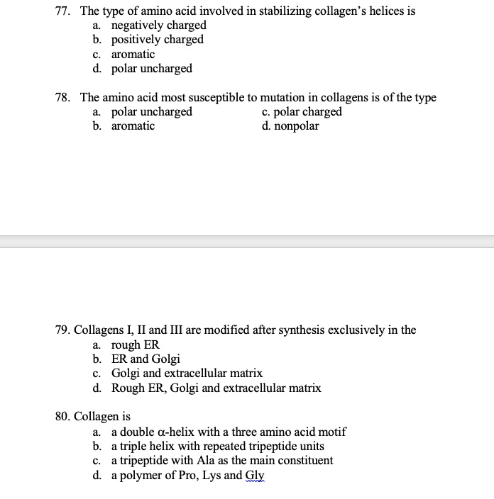 SOLVED: 77 . The type of amino acid involved in stabilizing collagen ...